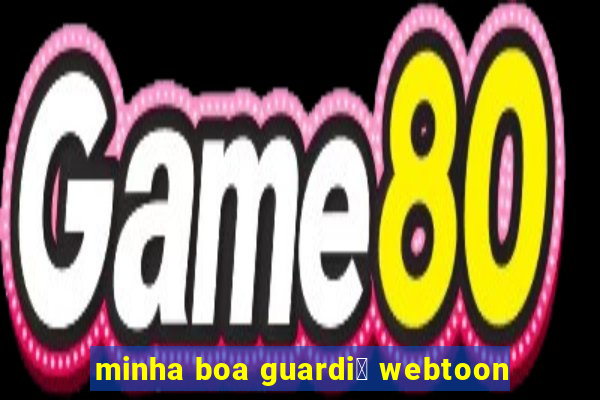 minha boa guardi鑼 webtoon